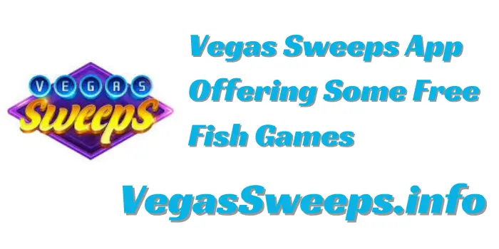 Vegas Sweeps App Offering Some Free Fish Games 