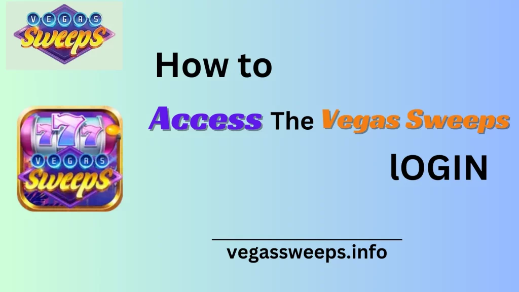 How to Access The Vegas Sweeps Login